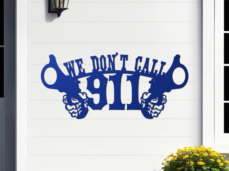 Decorative sign with blue 'We Don't Call 911' text on a white background