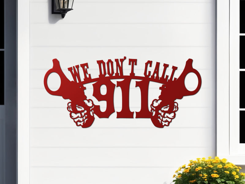 Decorative sign with red text 'We Don't Call 911' on a white background
