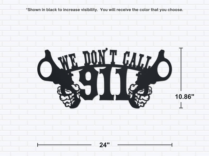 Black sign that reads 'WE DON'T CALL 911' with measurement details on a white background